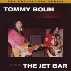Tommy Bolin : Live at the Jet Bar